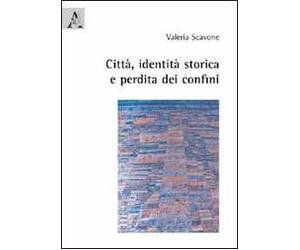 Città, identità storica e perdita dei confini