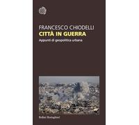 Città in guerra. Appunti di geopolitica urbana
