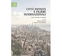 Città infinita e filiere internazionali. Per altre idee di turismo