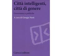 Città intelligenti, città di genere. Governance e politiche