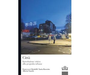 CITTÀ: Introduzione critica alla geografia urbana