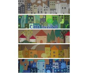 Città invisibili - Marcucci Paola