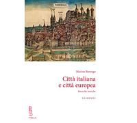 Città italiana e città europea. Ricerche storiche. Nuova ediz.
