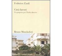 Città latenti. Un progetto per l'Italia abusiva
