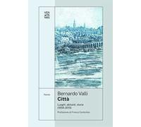 Città. Luoghi, abitanti, storie (1958-2015)