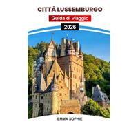 CITTÀ LUSSEMBURGO GUIDA DI VIAGGIO 2026: Esplora le gemme nascoste, i luoghi da non perdere, i migliori punti di ristoro, i consigli di soggiorno e i consigli essenziali per i visitatori.