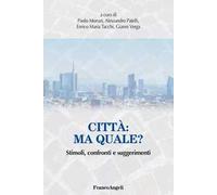 Città: ma quale? Stimoli, confronti e suggerimenti