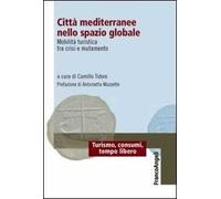Città mediterranee nello spazio globale. Mobilità turistica tra crisi e mutamento