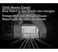 Città Monte Ceneri: Eine Fahrt in das Tessin von morgen