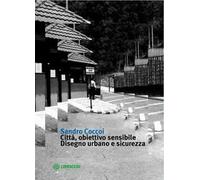 Città, obiettivo sensibile. Disegno urbano e sicurezza