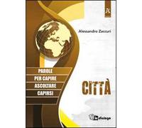 Città. Parole per capire, ascoltare, capirsi