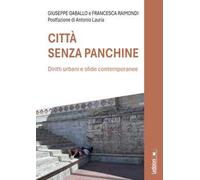 Città senza panchine. Ediz. illustrata