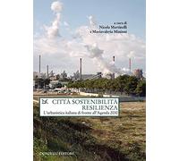 Città sostenibilità resilienza. L'urbanistica italiana di fronte all'Agenda 2030