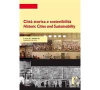 Città storica e sostenibilità-Historic cities and sustainability. Ediz. bilingue