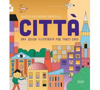 Città. Una guida illustrata per farci caso - 2026 - Quinto Quarto