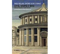 Città, utopia e mito. Studi di filosofia e teoria politica
