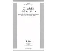 Cittadella della scienza. L'Istituto Sclavo a Siena nei cento anni della sua storia (1904-2004)