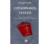 Cittadinanza celeste. La nostra cittadinanza è nei cieli, da dove aspettiamo anche il Salvatore, Gesù Cristo