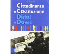 Cittadinanza e costituzione diritti e doveri. Per le Scuole superiori. Con espansione online