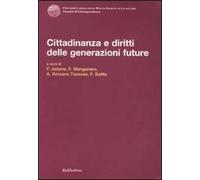 Cittadinanza e diritti delle generazioni future. Atti del Convegno (Copanello, 3-4 luglio 2009)
