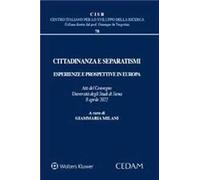Cittadinanza e separatismi. Esperienze e prospettive in Europa (Atti del Convegno Università degli Studi di Siena, 8 aprile 2022)