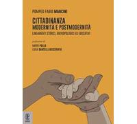 Cittadinanza. Modernità e postmodernità. Lineamenti storici, antropologici ed educativi