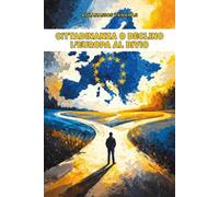 Cittadinanza o declino. L'Europa al bivio