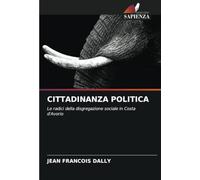 CITTADINANZA POLITICA: Le radici della disgregazione sociale in Costa d'Avorio