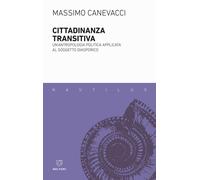 Cittadinanza transitiva. Un'antropologia politica applicata al so
