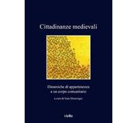 Cittadinanze medievali. Dinamiche di appartenenza a un corpo comunitario