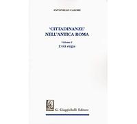 «Cittadinanze» nell'antica Roma. Vol. 1: età regia, L'.