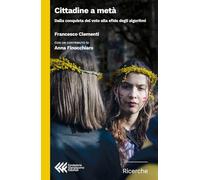 Cittadine a metà. Dalla conquista del voto alla sfida degli algoritmi