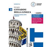 Cittadini della lingua. Ediz. in due volumi. Per il biennio delle Scuole superiori. Con e-book. Con espansione online. Comunicazione, testi e abilità (Vol. B)