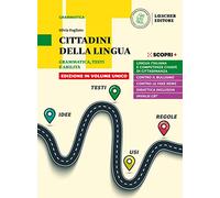 Cittadini della lingua. Grammatica, testi e abilità. Ediz. in volume unico. Con La grammatica a colpo d'occhio. Per il biennio delle Scuole superiori. Con e-book. Con espansione online