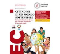 Cittadini di un mondo sostenibile. Corso di educazione civica. Per le Scuole superiori. Con e-book