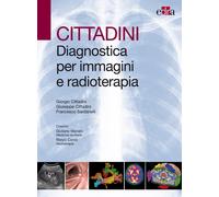 Cittadini. Diagnostica per immagini e radioterapia. Ediz. illustrata - Cit...
