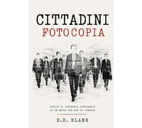 CITTADINI FOTOCOPIA: Cronache da un futuro senza identità