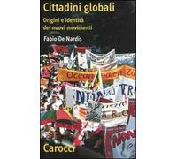 Cittadini globali. Origini e identità dei nuovi movimenti