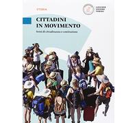 Cittadini in movimento. Temi di cittadinanza e Costituzione. Per le Scuole superiori. Con e-book. Con espansione online