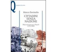 Cittadini senza nazione. Migranti francesi a Napoli (1793-1860)