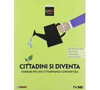 Cittadini si diventa. Itinerari per una cittadinanza consapevole. Per la Scuola media. Con e-book. Con espansione online