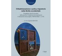 Cittadinizzazione e policy migratorie nella Sicilia occidentale. Progettare servizi innovativi rafforzando le Pubbliche Amministrazioni in attuazione del progetto FAMI Mi.Main n. 2740