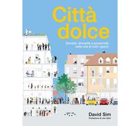 Cittàdolce. Densità, diversitàe prossimitànella vita di tutti i giorni ...