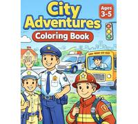 City Adventures Coloring Book for Kids Ages 3-5 - Vehicles, Community Helpers & Busy Town Fun: Simple and Easy Coloring Pages with Bold Lines | Cars, Fire Trucks, Police, Construction & More