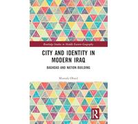 City and Identity in Modern Iraq: Baghdad and Nation Building