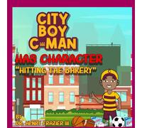 City Boy C-man Has Character: "Hitting the Bakery"