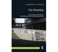 City Branding: The Ghostly Politics of Representation in Globalising Cities