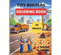 City Builders: City Construction Coloring Book: Fun Construction Vehicles, Trucks, and Building Scenes for Kids Ages 4-8 | Easy and Relaxing Coloring Pages