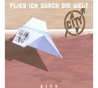 City - Flieg Ich Durch die Welt