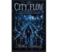 City Flow: Urban Exploration Guide for Diabetes Insipidus Travelers